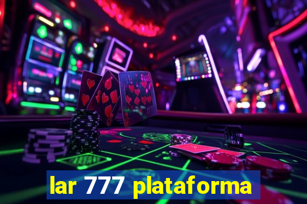 lar 777 plataforma